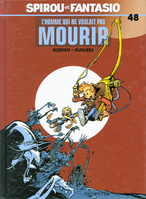 L'Homme Qui Ne Voulait Pas Mourir - (Spirou et Fantasio 48)