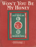 Won't You Be My Honey, Theodore F. Morse, 1907