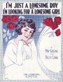 I'm Just A Lonesome Boy, And I'm Looking For A Lonesome Girl, May Greene; Billy Lang, 1918