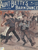 Aunt Betty Barn Dance, Earle E. Wilson, 1909