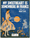 My Sweetheart Is Somewhere In France, Mary Earl, 1917