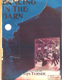 Dancing In The Barn version 1, Tom Turner; Ed W. Orrin, 1908