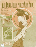 You Can't Jolly Molly Any More., Thomas S. Allen, 1910
