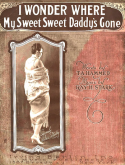 I Wonder Where My Sweet, Sweet Daddy's Gone, Ray H. Stark, 1921
