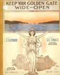 Keep Your Golden Gate Wide Open, Gus Edwards, 1913