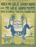 When My Great-Grand-Daddy And My Great-Grand-Mammy, Will E. Skidmore, 1917