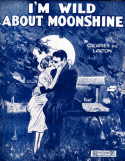 I'm Wild About Moonshine, Henry Creamer; Turner Layton, 1920