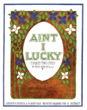 Ain't I Lucky, Bess Rudisill, 1905