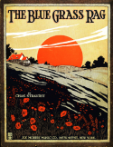 The Blue Grass Rag, Charley T. Straight, 1918
