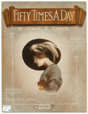 Fifty Times A Day, Charles K. Harris, 1913