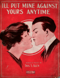 I'll Put Mine Against Yours Any Time, Thomas S. Allen, 1912