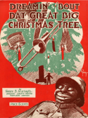 Dreamin' 'Bout Dat Great Big Christmas Tree, Henry B. Murtagh, 1918