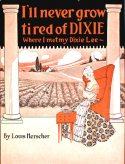 I'll Never Grow Tired Of Dixie, Louis Herscher, 1919