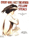 Every Girl I Get The Other Fellow Steals, Milton Weil; Frank Henri Klickmann; Bob White, 1910