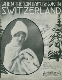 When The Sun Goes Down In Switzerland, Geo B. McConnell; Jimmy McHugh, 1916