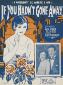 If You Hadn't Gone Away, Lew Brown; Billy Rose; Ray Henderson, 1925