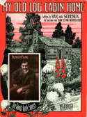 My Old Log Cabin Home, Gus Van; Joe Schenck, 1913