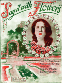 Say It With Flowers, Ed G. Nelson; Harry Pease, 1919