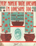 Every Moment You're Loneosme, I'm Lonesome Too, J. D. Richmond, 1911