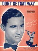 Don't Be That Way version 1, Benny Goodman; Edgar Sampson; Mitchell Parish, 1938