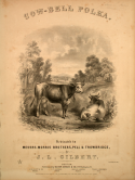 Cow Bell Polka, J. L. Gilbert, 1863