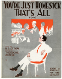 You're Just Homesick That's All, Theodore F. Morse, 1915