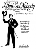 I Ain't Got Nobody And Nobody Cares For Me version 1, Spencer Williams, 1930