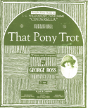 That Pony Trot, George Ross, 1922