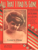 All That I Had Is Gone, Shelton Brooks; W. R. Williams, 1913