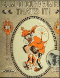 Bum Diddle-De-Um Bum, That's It!, James V. Monaco, 1914