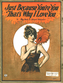 Just Because You're You - That's Why I Love You, Roy Turk; J. Russel Robinson, 1922