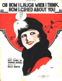 Oh! How I Laugh When I Think How I Cried About You, Willy White, 1919
