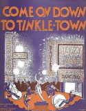Come On Down To Tinkle Town, Johnny Tucker; Bob Schafer; Spencer Williams, 1922