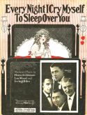 Ev'ry Night I Cry Myself To Sleep Over You, Howard Johnson; Leo Wood; Irving M. Bibo, 1923