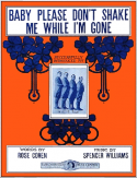 Baby Please Don't Shake Me While I'm Gone, Spencer Williams, 1912
