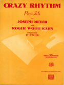 Crazy Rhythm version 2, Joseph Meyer; Roger Wolfe Kahn; Cy Walter, 1944