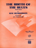 The Birth Of The Blues version 3, Ray Henderson; Cy Walter, 1941