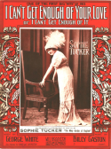 I Can't Get Enough Of Your Love, George White; Billy Gaston, 1913