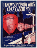 I Know Somebody Who's Crazy About You, James Slap White, 1919