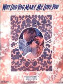 Why Did You Make Me Love You, A. Seymour Brown, 1920