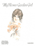 My Flower Garden Girl, Charlie Pierce; Billy Baskette; George A. Little, 1917