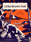 Little Brown Gal, Lee Wood; Don McDiarmid; Johnny Noble, 1935