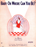 Baby - Oh Where Can You Be?, Ted Koehler; Frank Magine, 1929