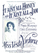 It Ain't All Honey And It Ain't All Jam, Fred Murray; Geo Everard, 1906