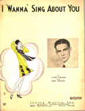 I Wanna Sing About You, Cliff Friend; Dave Dreyer, 1931