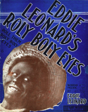 Roll Them Roly Boly Eyes, Eddie Leonard, 1912