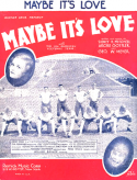 Maybe It's Love, Sidney D. Mitchell; Archie Gottler; George W. Meyer, 1930