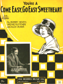 You're A Come Easy, Go Easy Sweetheart, Bobby Heath; Archie Fletcher; Alexander Marr, 1926