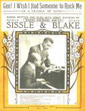 Gee!, I Wish I Had Someone To Rock Me., Eubie (J. Hubert) Blake, 1919