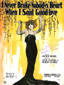 I Never Broke Nobody's Heart When I Said Good-Bye, Leon Flatow; Albert Gumble, 1923